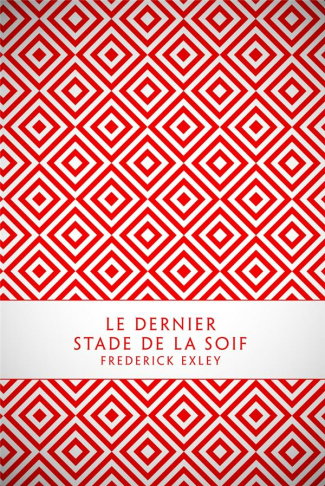 Le dernier stade de la soif