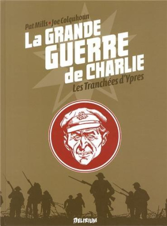 LA GRANDE GUERRE DE CHARLIE - VOLUME 5 - LES TRANCHEES D'YPRES