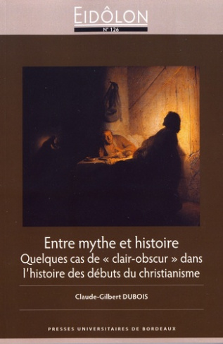 Eidôlon N° 126 : Entre mythe et histoire. Quelques cas de "clair-obscur" dans l'histoire des débuts