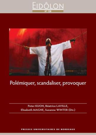 Eidôlon N° 128 : Polémiquer, scandaliser, provoquer