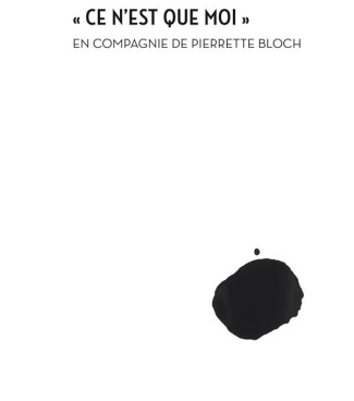 Ce n'est que moi. En compagnie de Pierrette Bloch
