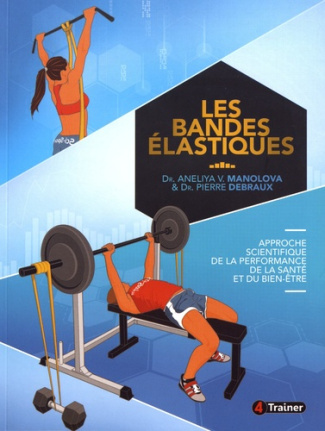 LES BANDES ELASTIQUES : APPROCHE SCIENTIFIQUE DE LA PERFORMANCE, DE LA SANTE ET DU BIEN-ETRE