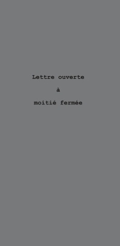 Lettre Ouverte A Moitie Fermee