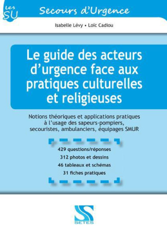 Le guide des acteurs d'urgence face aux pratiques culturelles et religieuses. Notions théoriques et