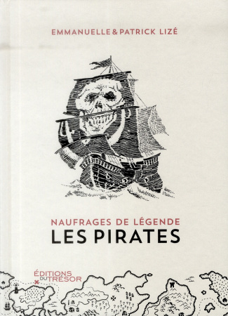 Les pirates. Naufrages de légende