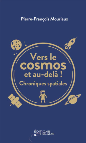 Vers le cosmos et au-delà ! Chroniques spatiales