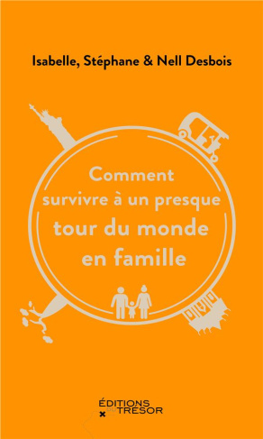 Comment survivre à un presque tour du monde en famille