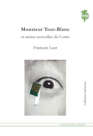 Monsieur Tout-Blanc. Chroniques coréennes