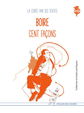 Manger & boire - La Corée par ses textes. Coffret en 2 volumes : Manger cent façons ; Boire cent faç