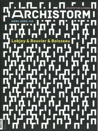 Archistorm Hors-série N° 39 : Lobjoy & Bouvier & Boisseau