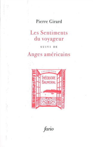 Les sentiments du voyageur suivi de Anges américains. Chroniques 1934-1954