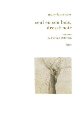 Seul en son bois, dressé noir. Suivi de A travers nous qui s'ébroue et de Et du temps jusqu'aux épau