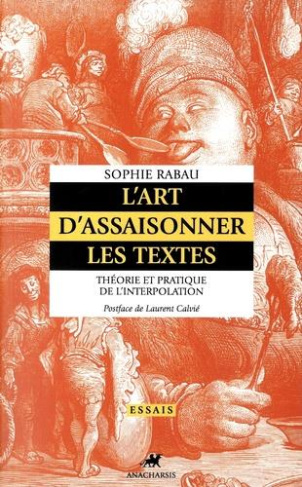L'Art d'assaisonner les textes. Théorie et pratique de l'interpolation