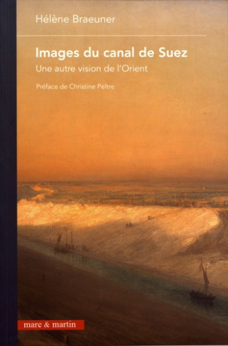 Images du canal de Suez. Une autre vision de l'Orient