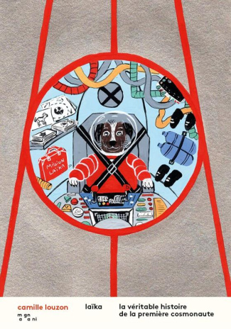 Laïka. La véritable histoire de la première cosmonaute