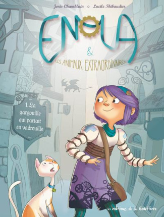 Enola et les animaux extraordinaires Tome 1 : La gargouille qui partait en vadrouille