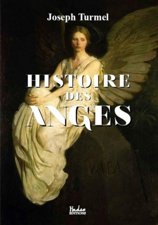 Histoire des anges. Angéologie des temps apostoliques jusqu'à la fin du Ve siècle
