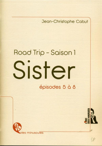 Sister - Road trip - Saison 1, épisodes 5 à 8. Français