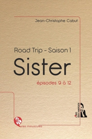 Sister - Road trip - Saison 1, épisodes 9 à 12. Français