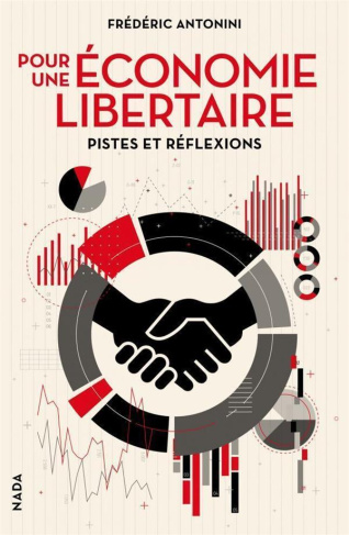 POUR UNE ECONOMIE LIBERTAIRE - PISTES ET REFLEXIONS