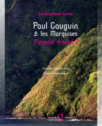 Paul Gauguin & les Marquises : paradis trouvé ?
