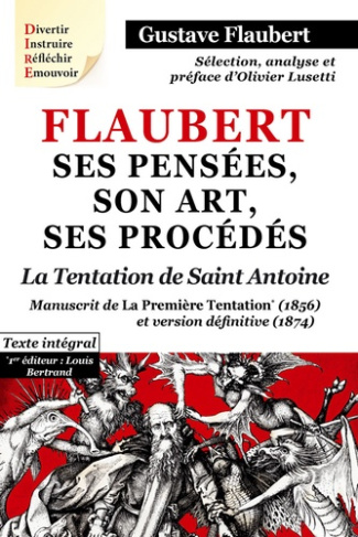 Flaubert, ses pensées, son art, ses procédés. La première tentation de saint Antoine