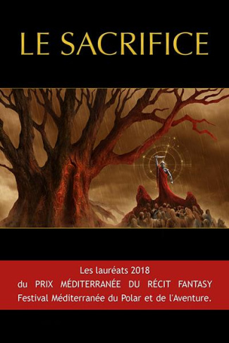 Le sacrifice. Les lauréats du prix Méditerranée du récit fantasy 2018