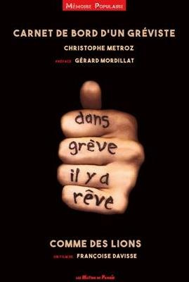 Carnet de bord d'un gréviste. Comme des lions, avec 1 DVD