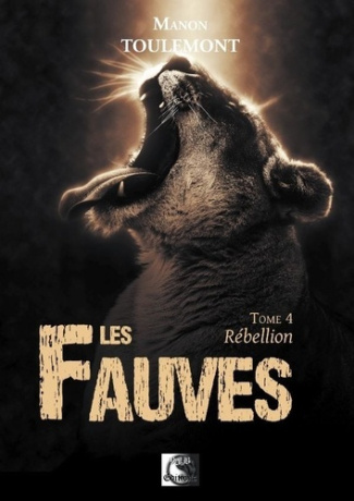 Les fauves Tome 4 : Rébellion