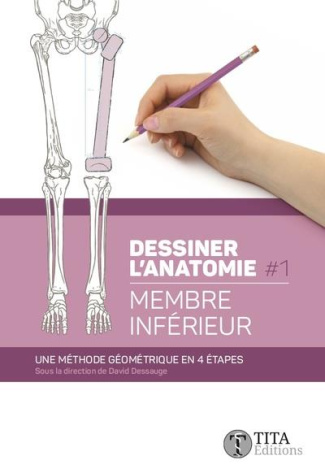 Dessiner l'anatomie. Tome 1, Membre inférieur