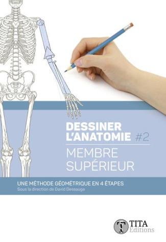 Dessiner l'anatomie. Tome 2, Membre supérieur