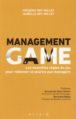 Management Game. Les nouvelles règles du jeu pour redonner le sourire aux managers