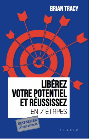 Libérez votre potentiel et réussissez en 7 étapes
