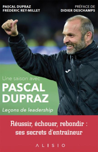 Une saison avec Pascal Dupraz. Leçons de leadership