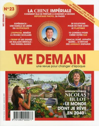 We Demain N° 23, septembre 2018 : La Chine impériale. Comment elle se prépare à dominer le monde