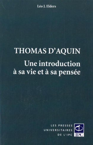 THOMAS D AQUIN, UNE INTRODUCTION A SA VIE ET A SA PENSEE