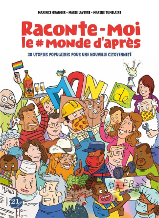 Raconte-moi le #monde d'après. 32 utopies populaires pour vivre mieux