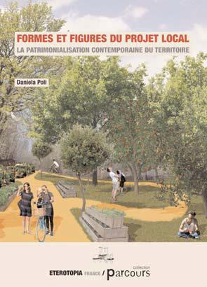 Formes et figures du projet local. La patrimonialisation contemporaine du territoire