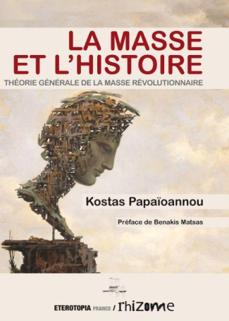 La Masse et l’Histoire. Théorie générale de la masse révolutionnaire