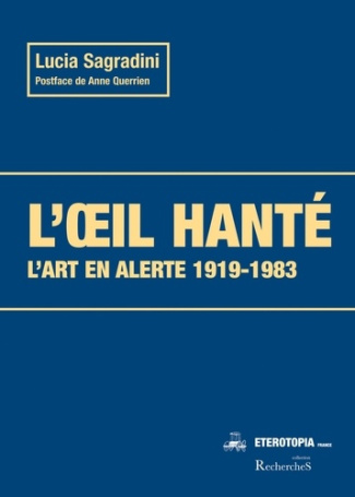 L’oeil hanté. L'art en alerte 1919-1983