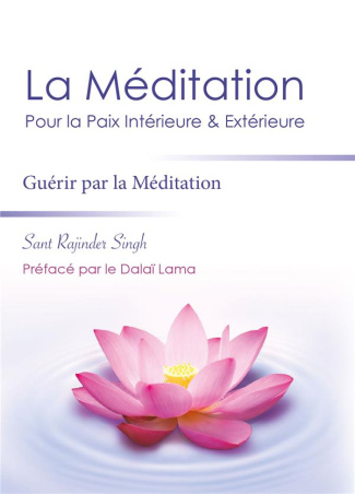 La méditation pour la paix intérieure & extérieure / Guérir par la méditation