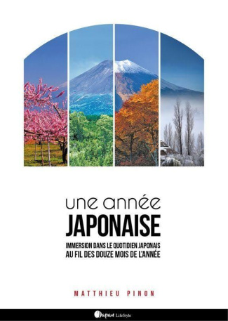 Une année japonaise. Immersion dans le quotidien japonais au fil des douze mois de l'année