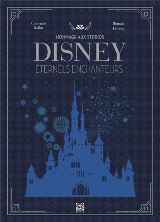 Hommage au studios Disney. Eternels enchanteurs
