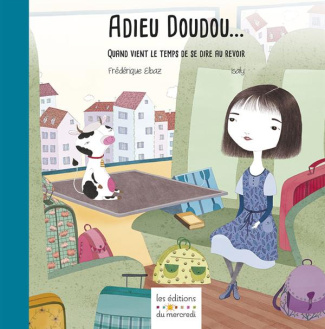 Adieu doudou. Quand vient le temps de se dire au revoir
