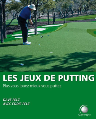 Les jeux du putting. Plus vous jouez, mieux vous puttez