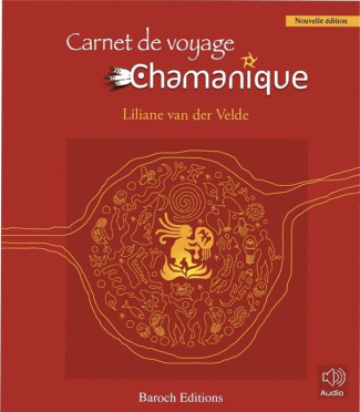 Carnet de voyage chamanique. 2e édition