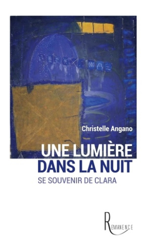 Une lumière dans la nuit. Se souvenir de Clara