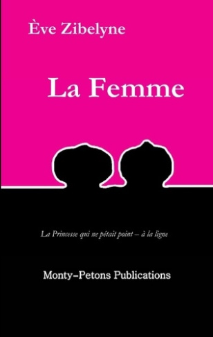 La femme. La princesse qui ne pétait point - à la ligne