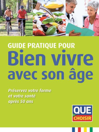 Guide pratique pour bien vivre avec son âge. Préservez votre forme et votre santé après 50 ans