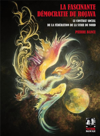 La fascinante démocratie du Rojava. Le contrat social de la Fédération de la Syrie du Nord